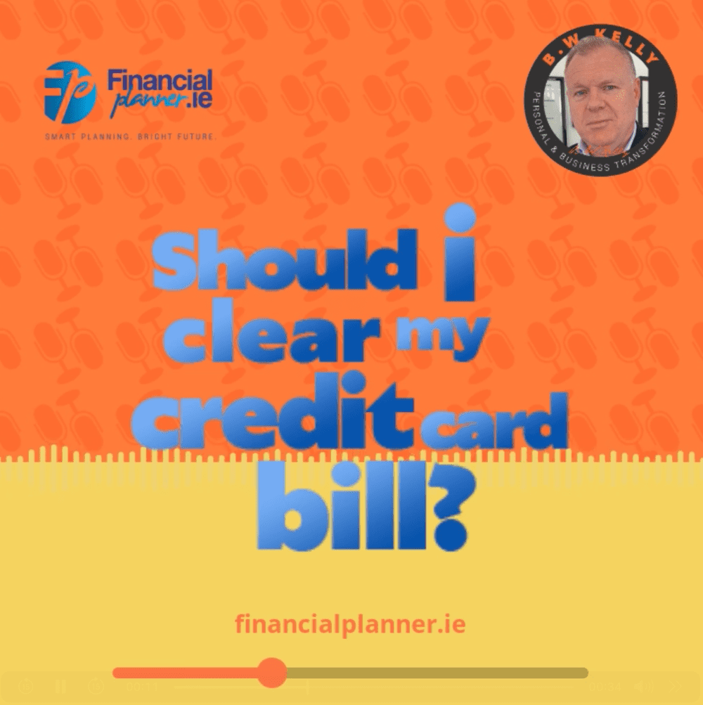 Orange graphic with text: "Should I clear Credit Card bill?" Features the FinancialPlanner.ie logo and a photo labeled B.W. Kelly, Premier Business Transformation, plus a website link at the bottom.
